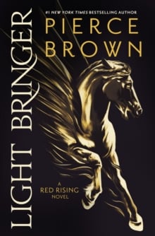 Light Bringer : Red Rising Series - Book 6