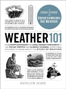 Weather 101: From Doppler Radar and Long-Range Forecasts to the Polar Vortex and Climate Change - Sách Khoa học tự nhiên - Kathleen Sears - Hình ảnh chi tiết 2