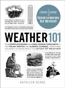 Weather 101: From Doppler Radar and Long-Range Forecasts to the Polar Vortex and Climate Change - Sách Khoa học tự nhiên - Kathleen Sears - Hình ảnh sản phẩm