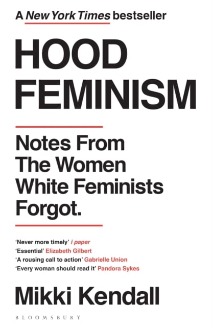 Hood Feminism : Notes from the Women That a Movement Forgot