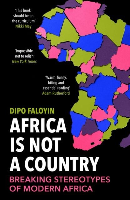 Africa Is Not A Country: Breaking Stereotypes of Modern Africa - Sách Tiếng Anh Phi Hư Cấu - Vintage Publishing