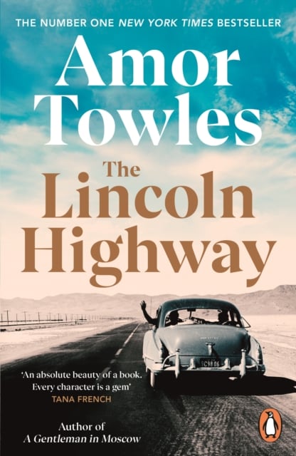 The Lincoln Highway : A New York Times Number One Bestseller