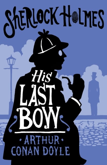 His Last Bow : Annotated Edition