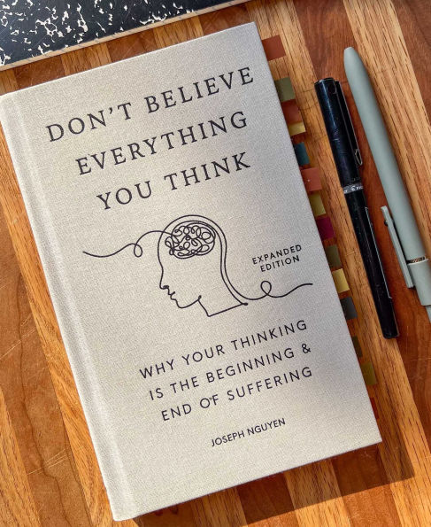 Don't Believe Everything You Think (Expanded Edition): Tại Sao Suy Nghĩ Của Bạn Là Khởi Đầu Và Kết Thúc Của Đau Khổ - Hình ảnh bổ sung 4