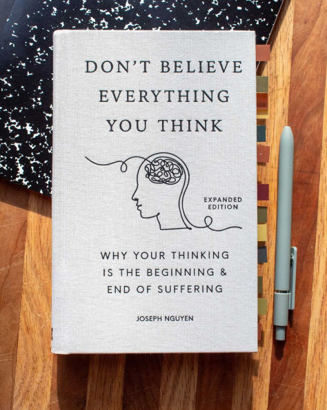 Don't Believe Everything You Think (Expanded Edition): Tại Sao Suy Nghĩ Của Bạn Là Khởi Đầu Và Kết Thúc Của Đau Khổ - Hình ảnh bổ sung 5