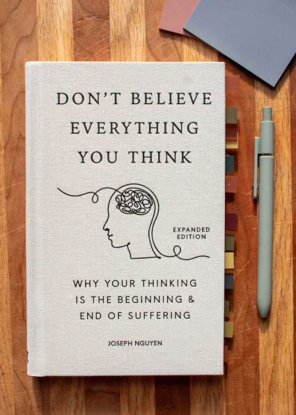 Don't Believe Everything You Think (Expanded Edition): Tại Sao Suy Nghĩ Của Bạn Là Khởi Đầu Và Kết Thúc Của Đau Khổ - Hình ảnh bổ sung 6