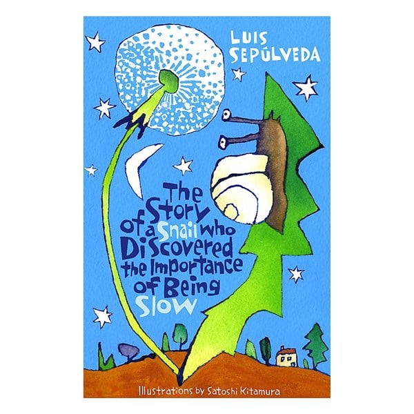The Story of a Snail Who Discovered the Importance of Being Slow