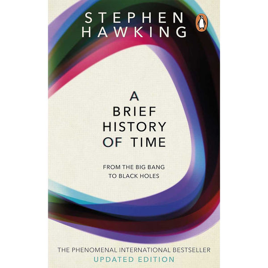 A Brief History Of Time : From Big Bang To Black Holes