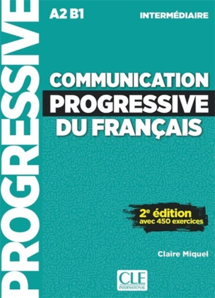 Communication Progressive Du Français - Niveau Intermédiaire A2 B1