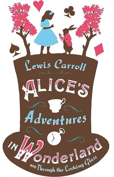 Alice’S Adventures In Wonderland, Through The Looking Glass And Alice’S Adventures Under Ground | Sách Văn Học Kinh Điển Tiếng Anh | Alma Classics
