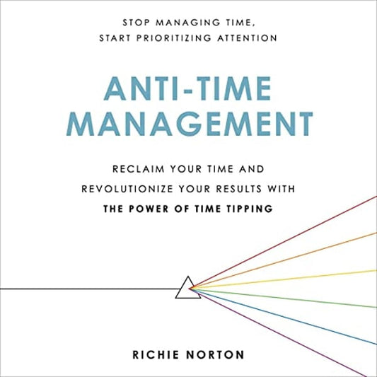 Anti-Time Management