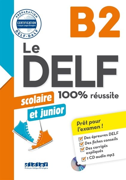 100% Réussite - Le DELF scolaire et junior B2 avec CD (kèm CD)