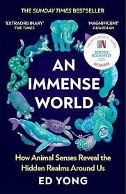 An Immense World - Sách Phi Hư Cấu Khoa Học Tự Nhiên - Ed Yong