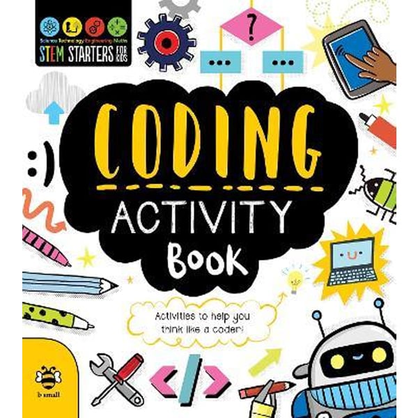 Coding Activity Book : Activities To Help You Think Like A Coder!