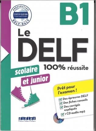 100% Réussite - Le DELF scolaire et junior B1 (kèm CD)