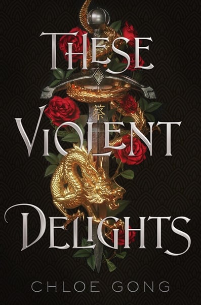 These Violent Delights (Chloe Gong)