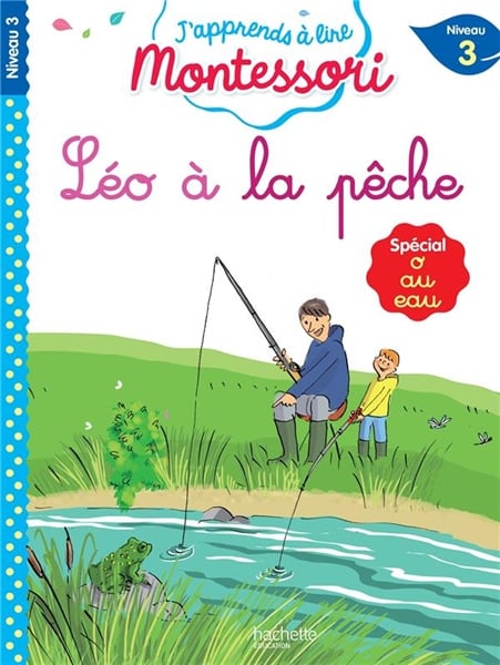 Montessori niveau 3 - Léo à la pêche