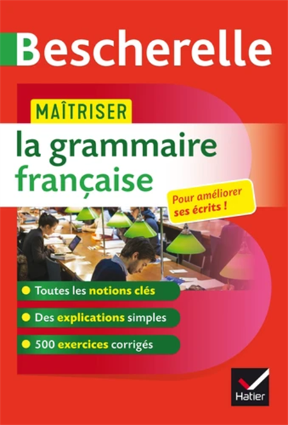 Maitriser La Grammaire Francaise - Un Ouvrage D'Entrainement Bescherelle