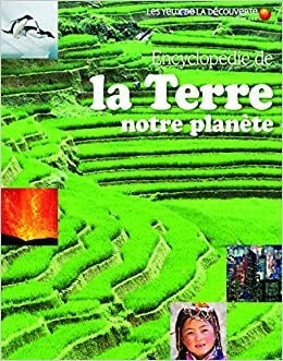 Encyclopedie de la Terre notre planete