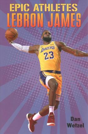 Epic Athletes: Lebron James