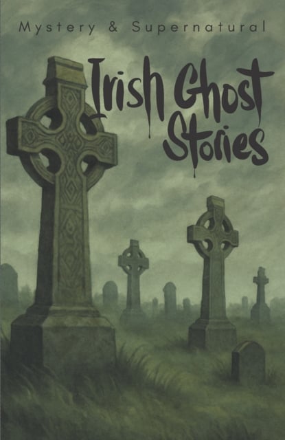 Irish Ghost Stories (Mystery & Supernatural) - Various | Nhà sách InBook