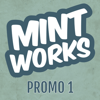 Mint Works: Promo 1 (Kickstarter Special)