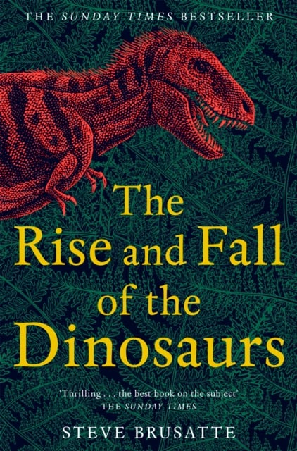Rise And Fall Of The Dinosaurs