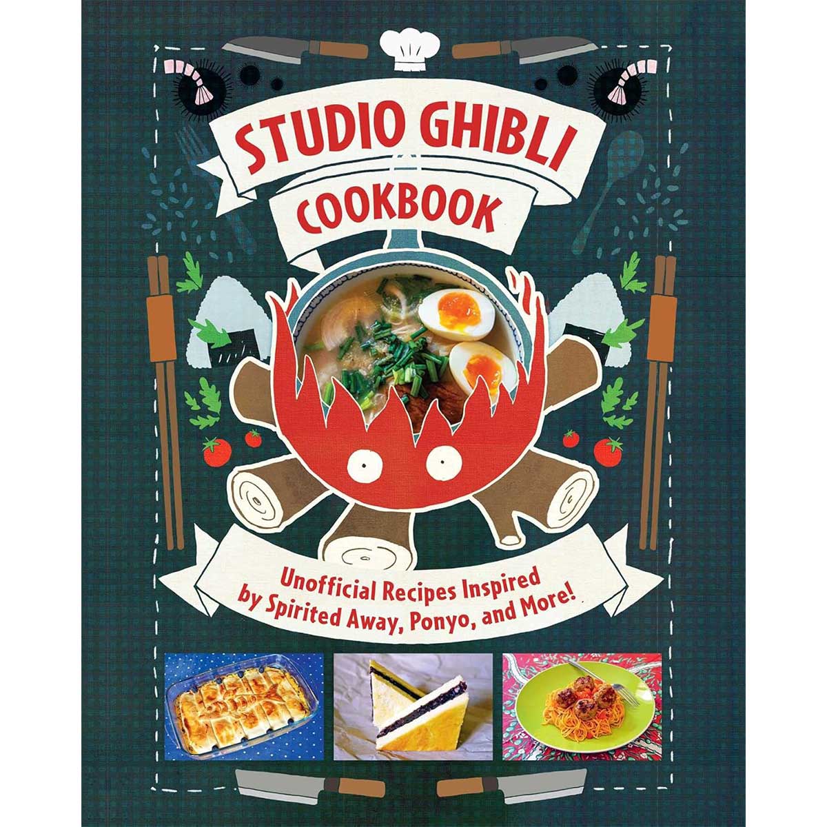 Studio Ghibli Cookbook: Unofficial Recipes Inspired by Spirited Away, Ponyo, and More!