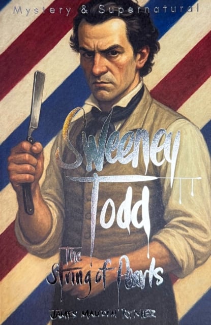 Sweeney Todd: The String Of Pearls - James Malcolm Rymer