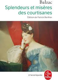 Splendeurs Et Miseres Des Courtisanes