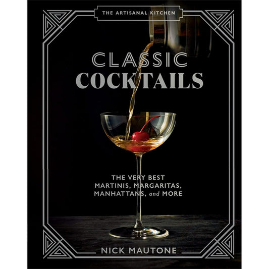 The Artisanal Kitchen: Classic Cocktails