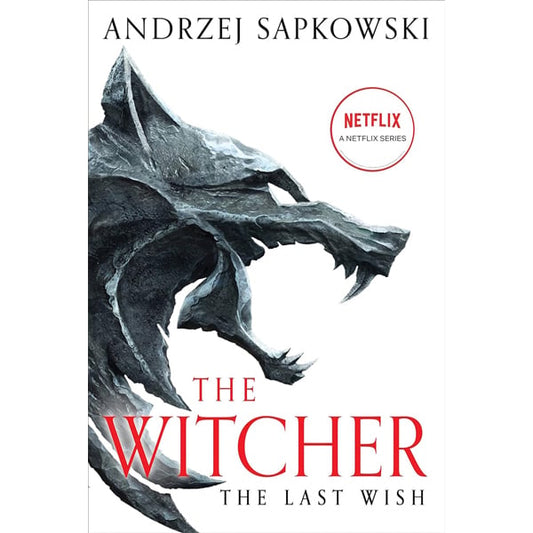 The Last Wish: Introducing The Witcher (The Witcher, 1)