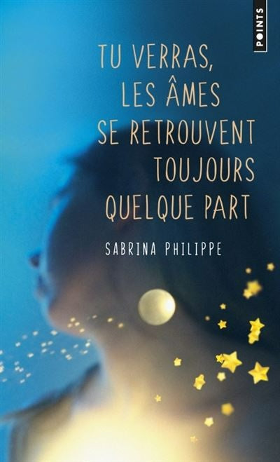 Tu Verras, Les Ames Se Retrouvent Toujours Quelque Part