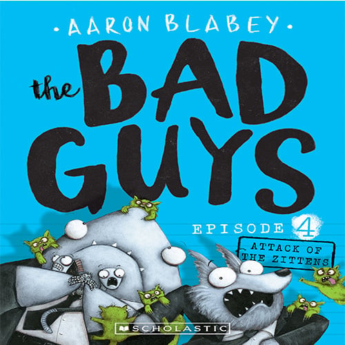 The Bad Guys #4 : Attack Of The Zittens