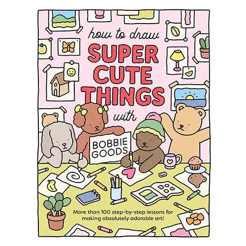 How to Draw Super Cute Things with Bobbie Goods