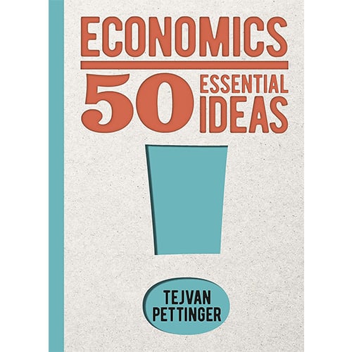 Economics: 50 Essential Ideas